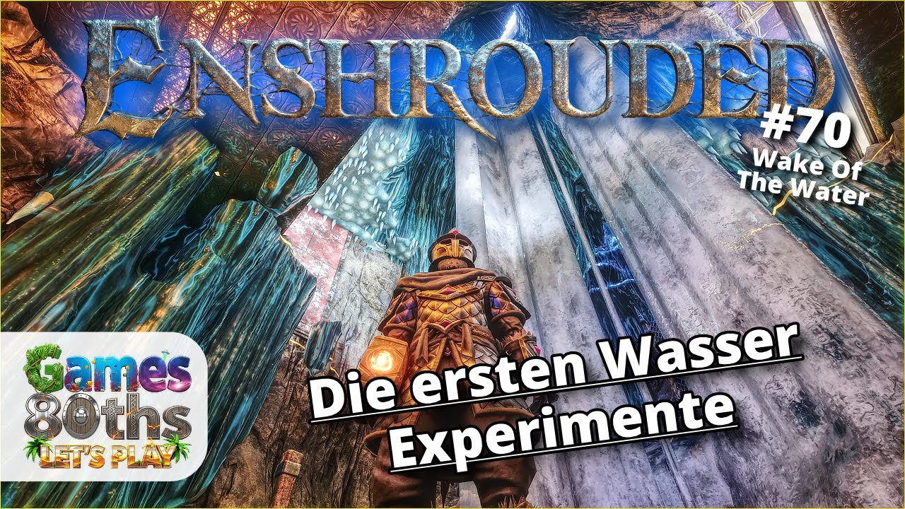 ENSHROUDED UPDATE 7 #70 - Meine ersten Wasser Experimente und Stand der Dinge in Wake Of The Water