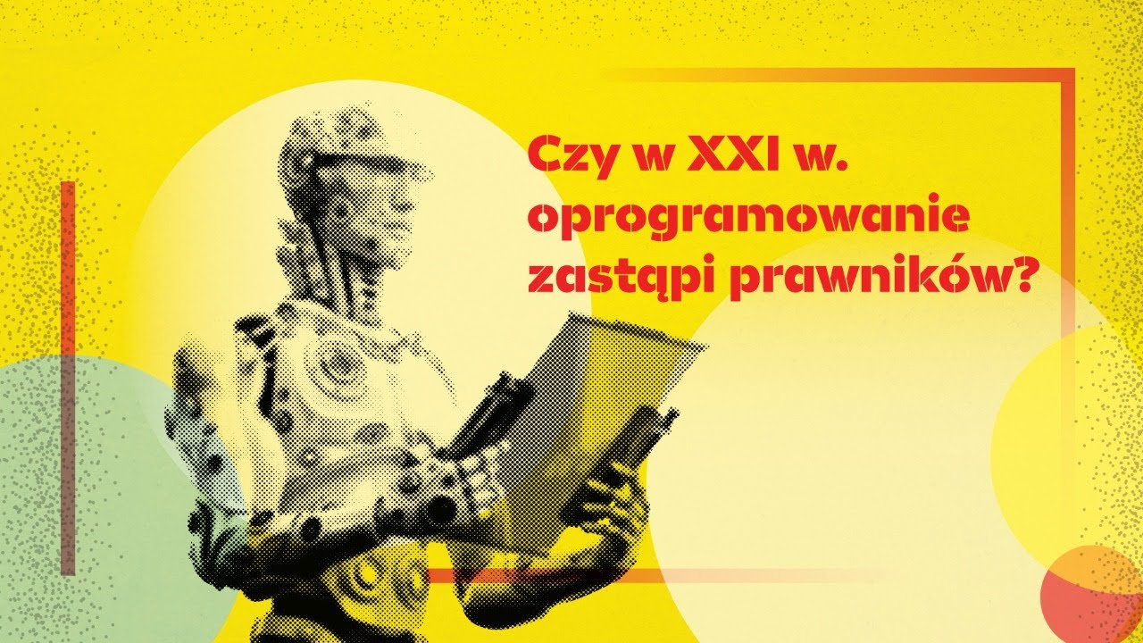 Czy w XXI w. oprogramowanie zastąpi prawnik&oacute;w? Dawid Juszka