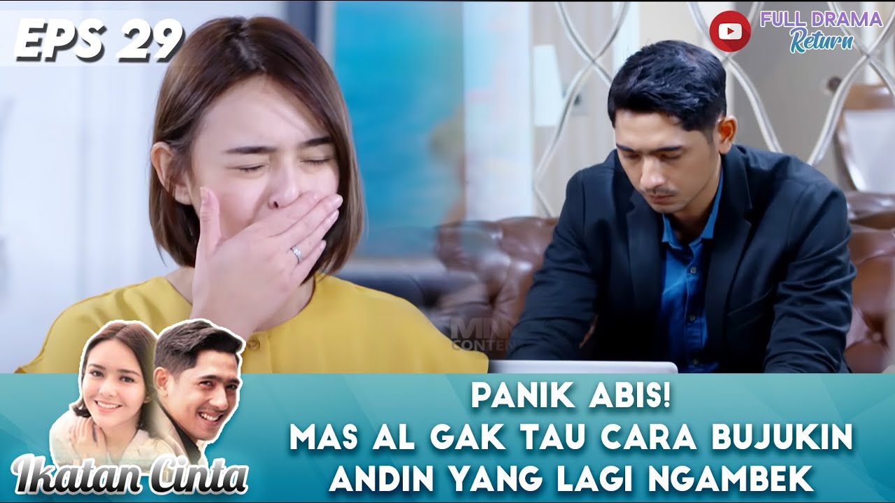PANIK ABIS! MAS AL GAK TAU CARA BUJUKIN ANDIN YANG LAGI NGAMBEK - IKATAN CINTA