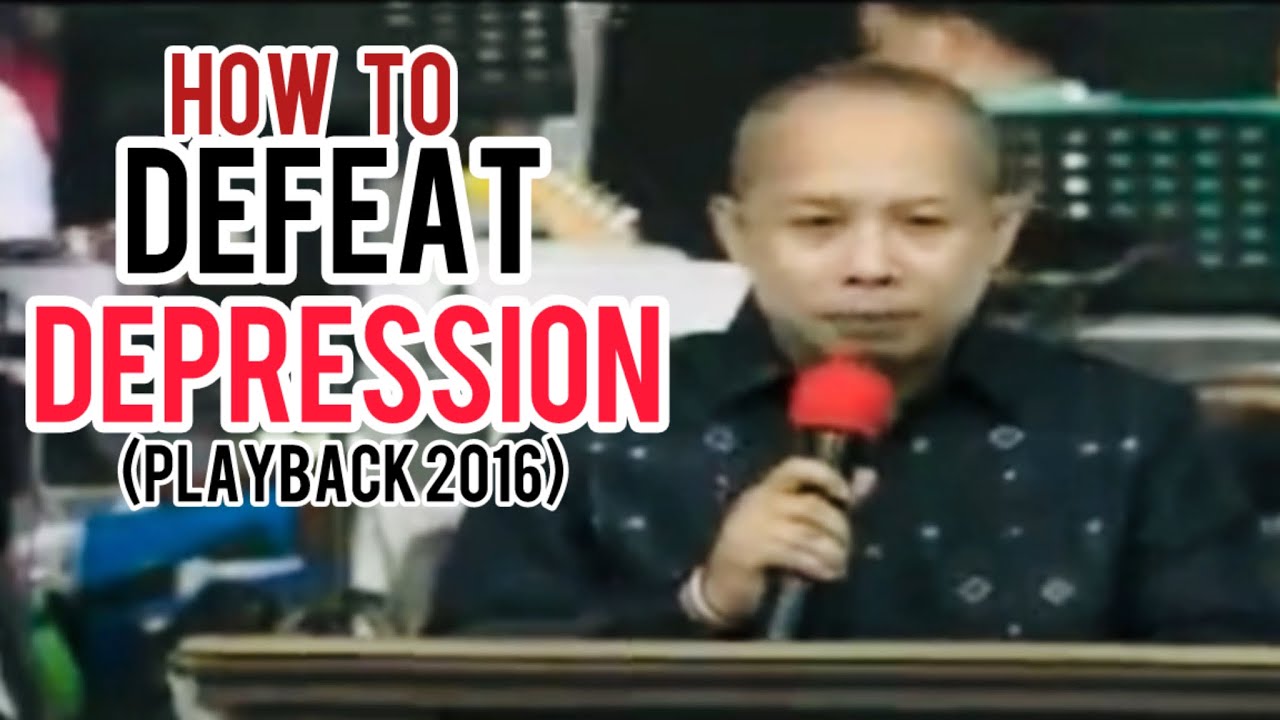 Bro. Medeng Cabello Healing Message “How to Defeat Depression” (playback 2016)