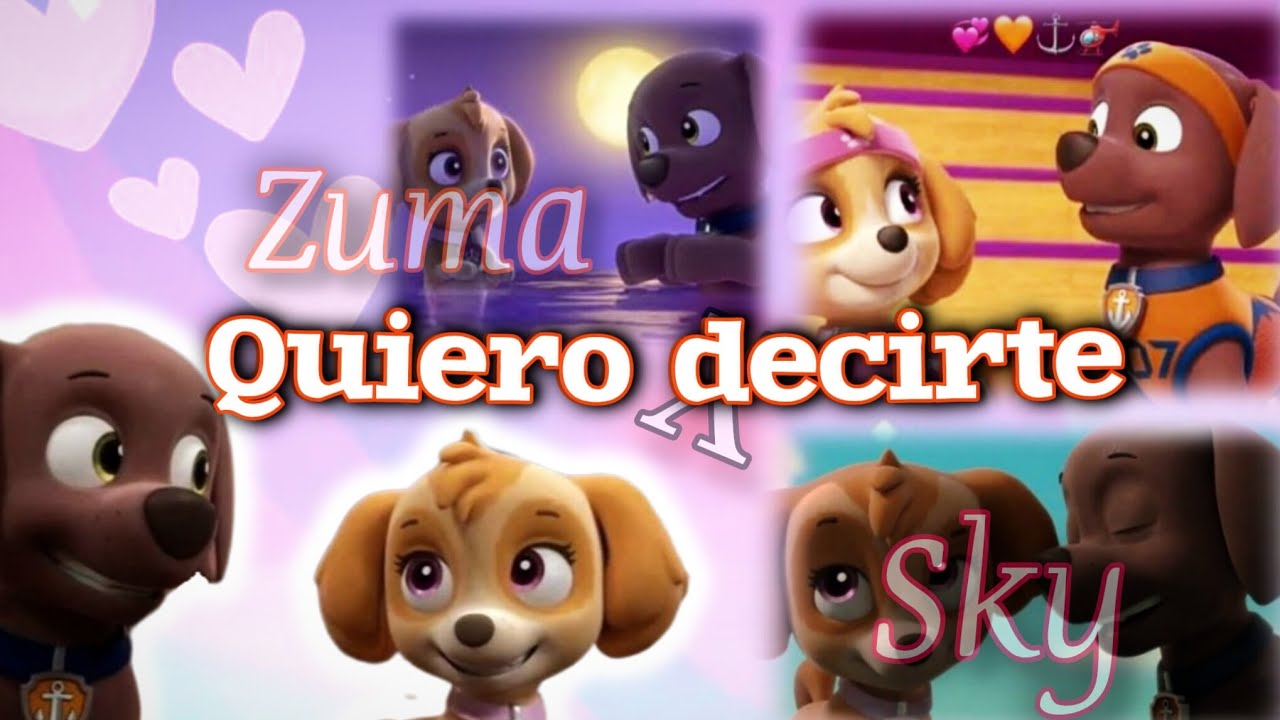 Quiero Decirte_🧡Zuma x Sky💝[Edit]🐾Paw patrol⚡