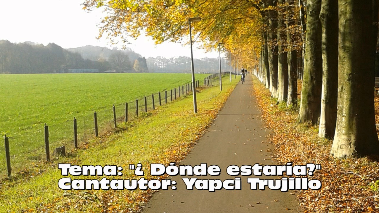 Donde estar&iacute;a- Yapci Trujillo