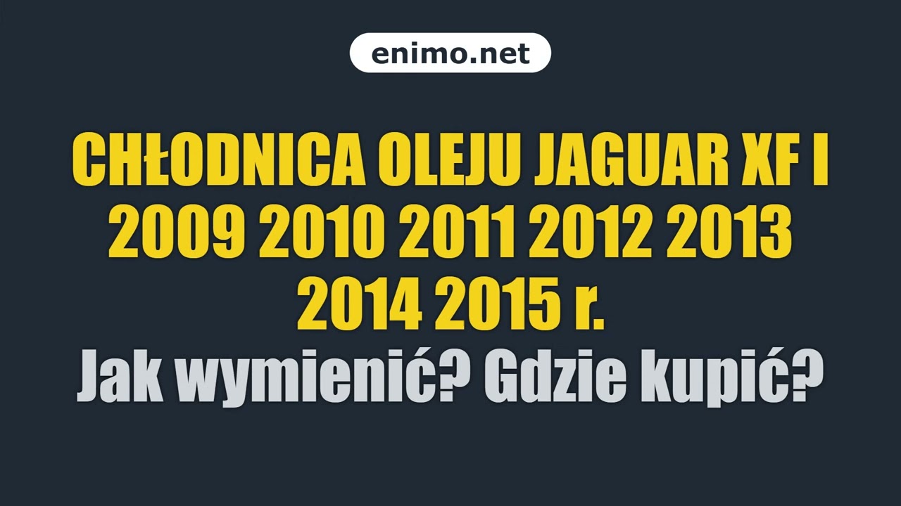 CHŁODNICA OLEJU JAGUAR XF I 2009 2010 2011 2012 2013 2014 2015 r. Jak wymienić? Gdzie kupić?