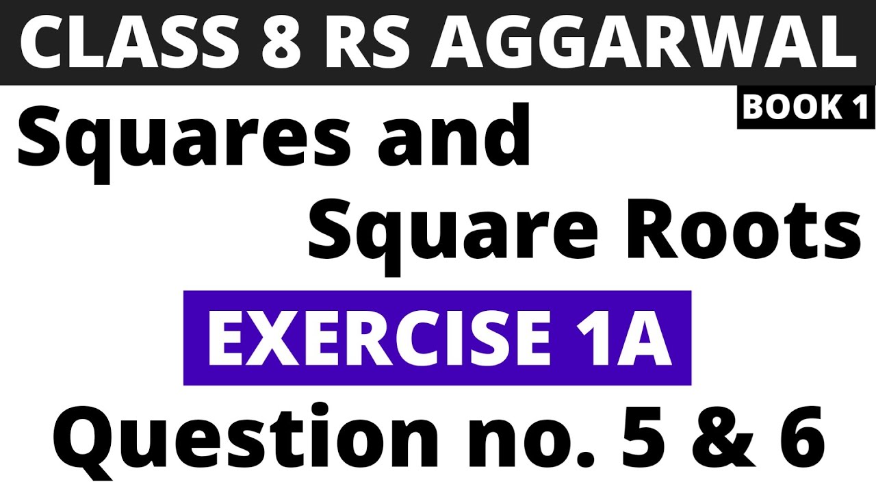 Exercise 1A Question 5 & 6। Class 8 RS Aggarwal। Squares and Square Roots। RS Aggarwal Class 8