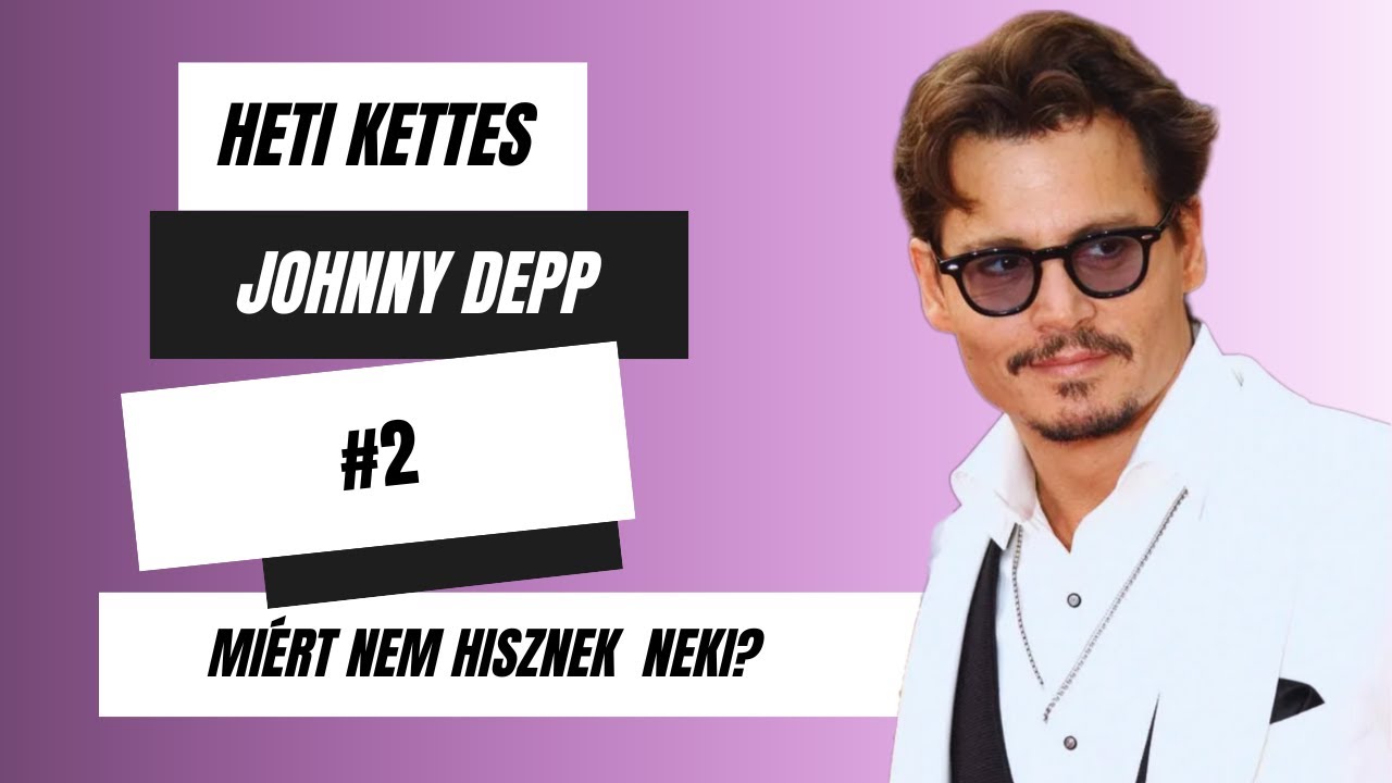 Miért nem hisznek Johnny Depp-nek? I Heti Kettes I S01E07
