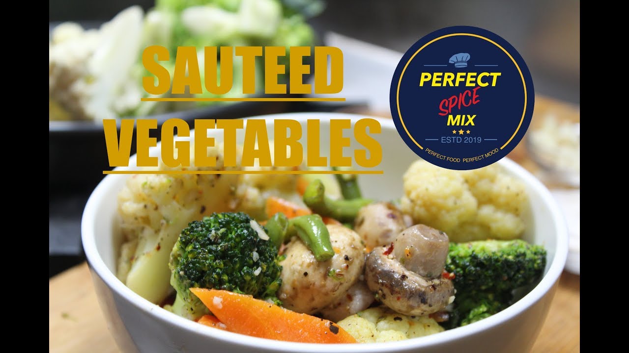 SAUTEED VEGETABLES-EASY AND HEALTHY SAUTEED VEGETABLES RECIPE