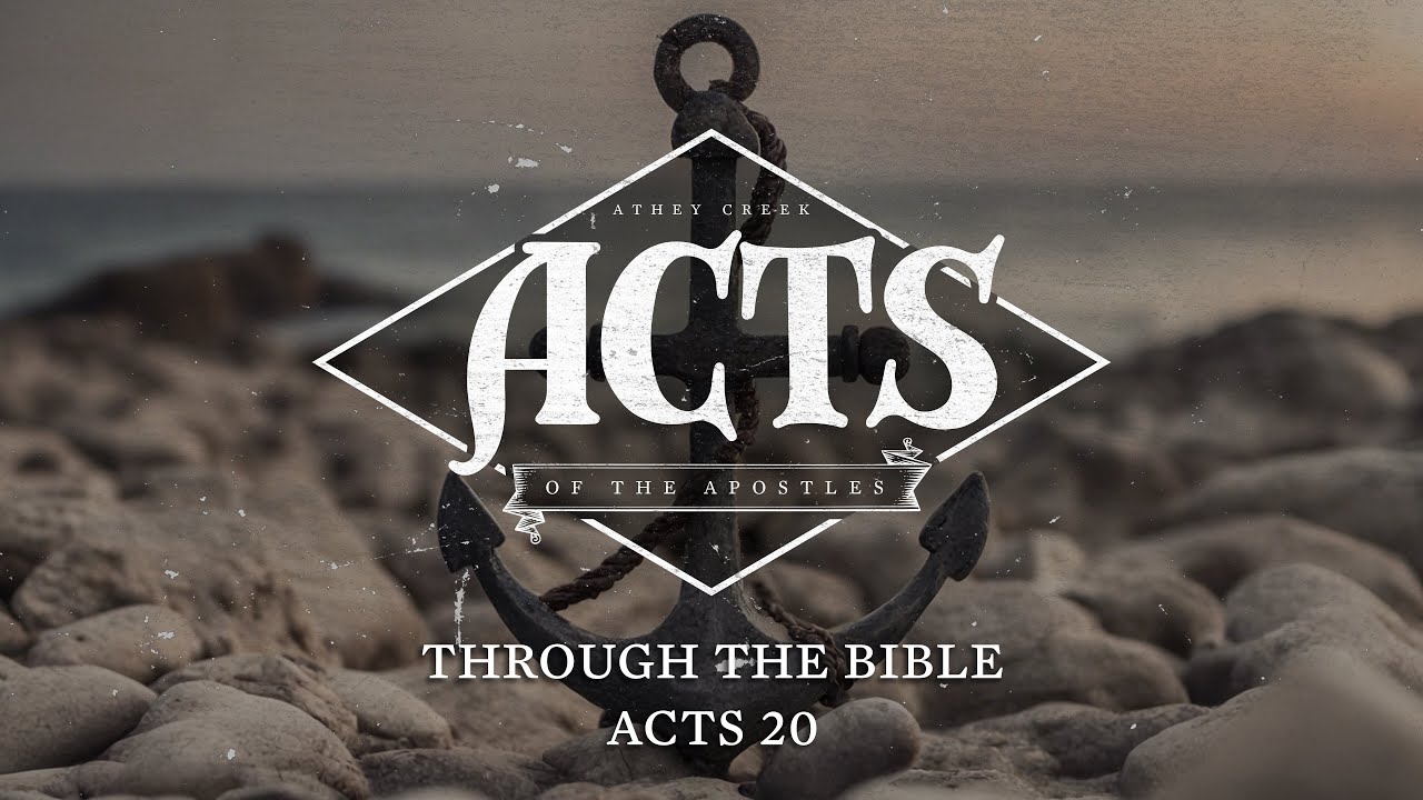 Through the Bible | Acts 20 - Brett Meador