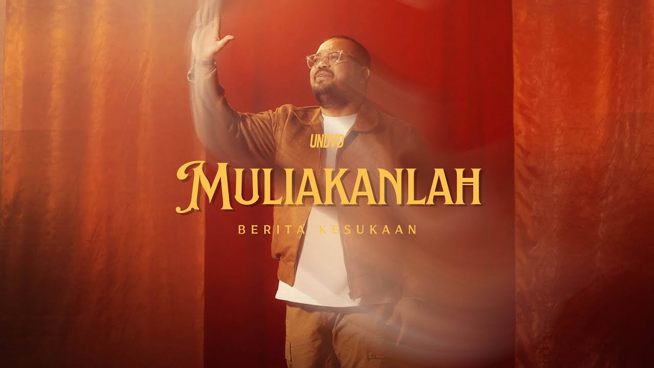 Muliakanlah (Official Music Video) | UNDVD