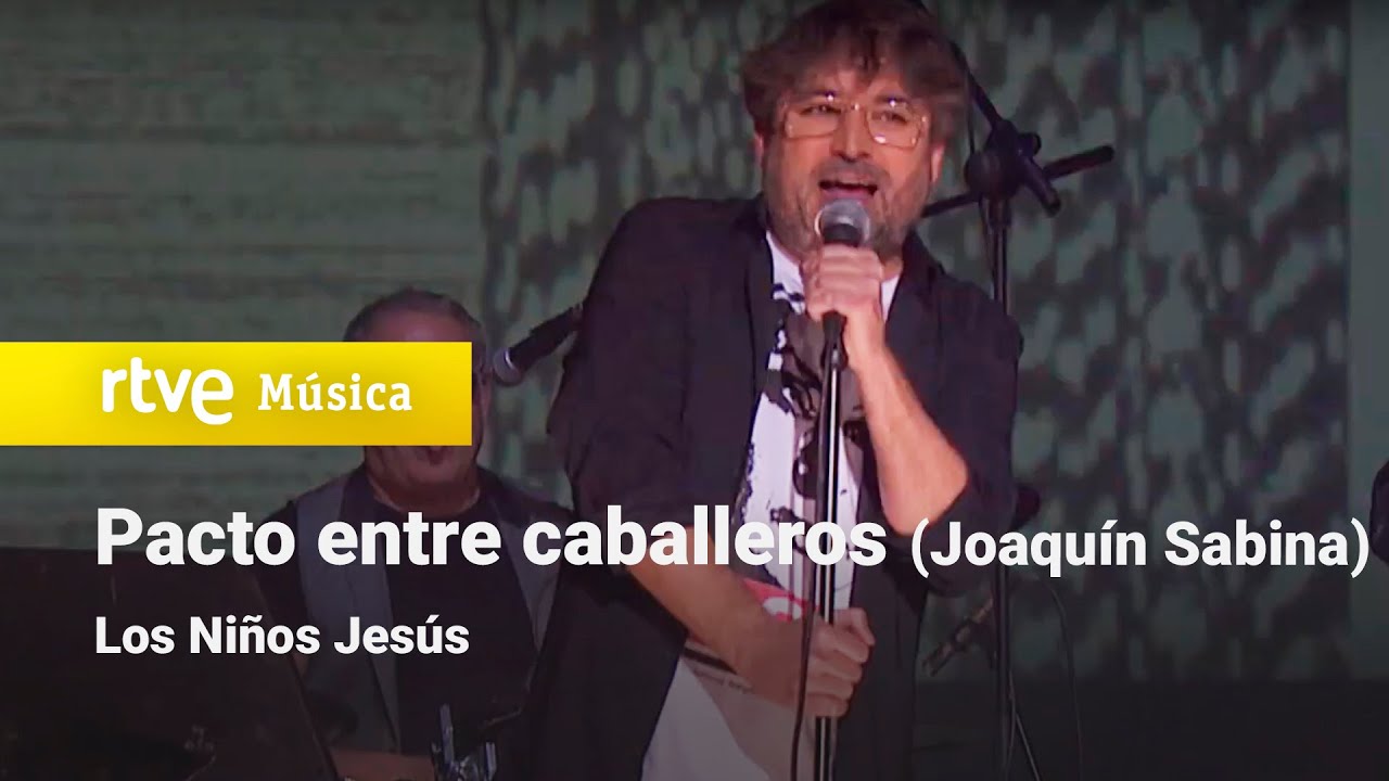 Los Niños Jesús – “Pacto entre caballeros (Joaquín Sabina)” (Cachitos Nochevieja, 2022)