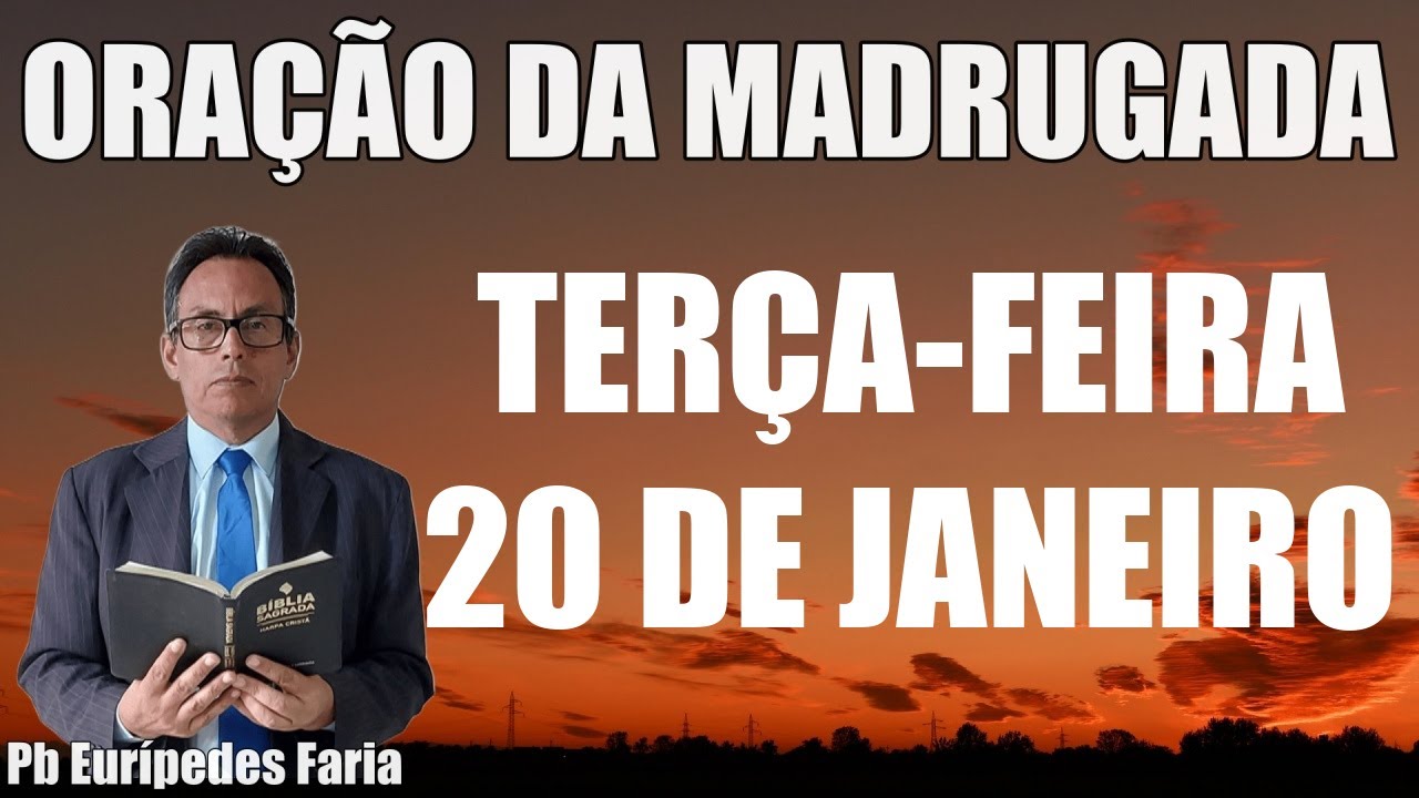 ORAÇÃO DA MADRUGADA - TERÇA-FEIRA - 20 DE JANEIRO - DEIXE SEU PEDIDO DE ORAÇÃO
