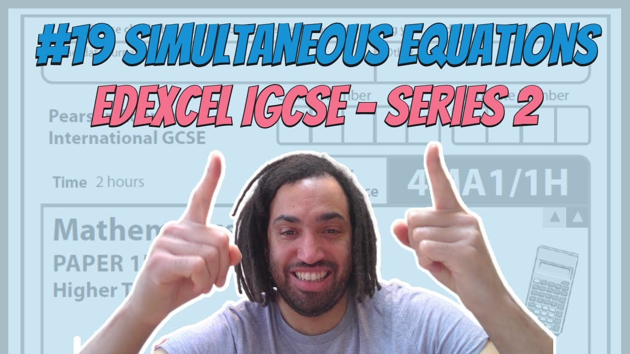 #19 Simultaneous Equations - Series 2 Edexcel IGCSE Exam Questions