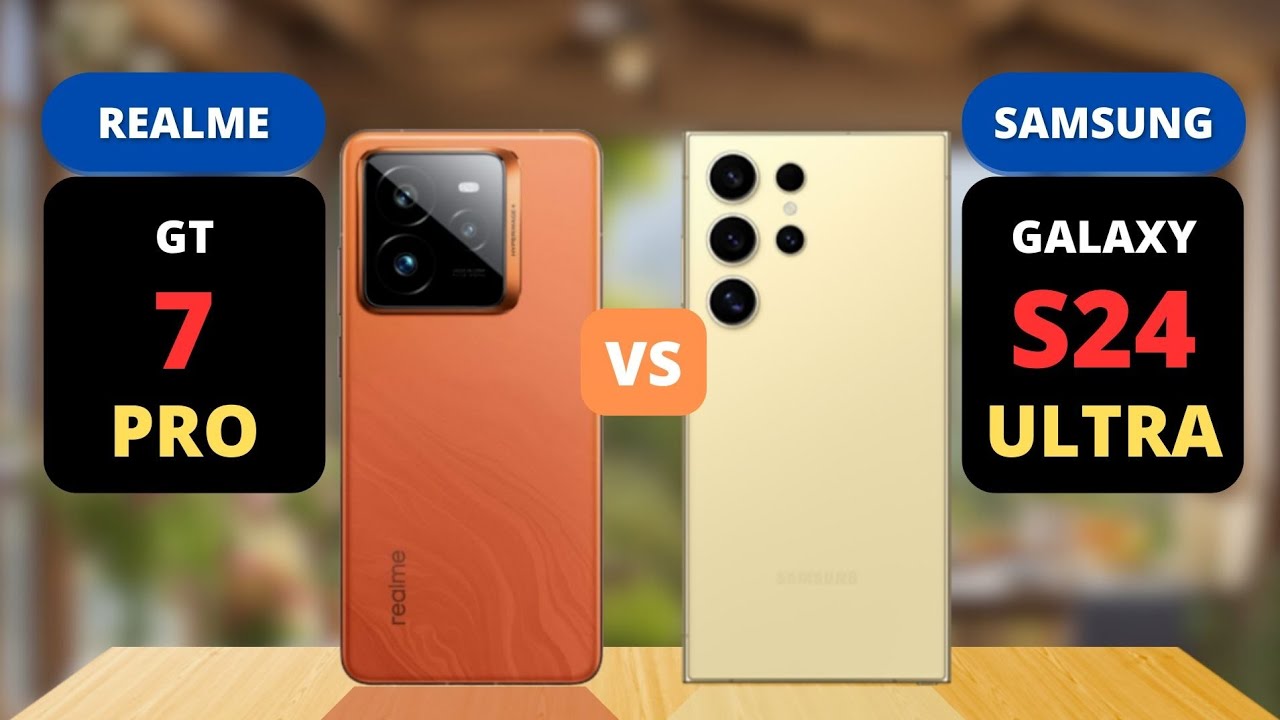 Realme GT 7 Pro vs Samsung Galaxy S24 Ultra Comparison