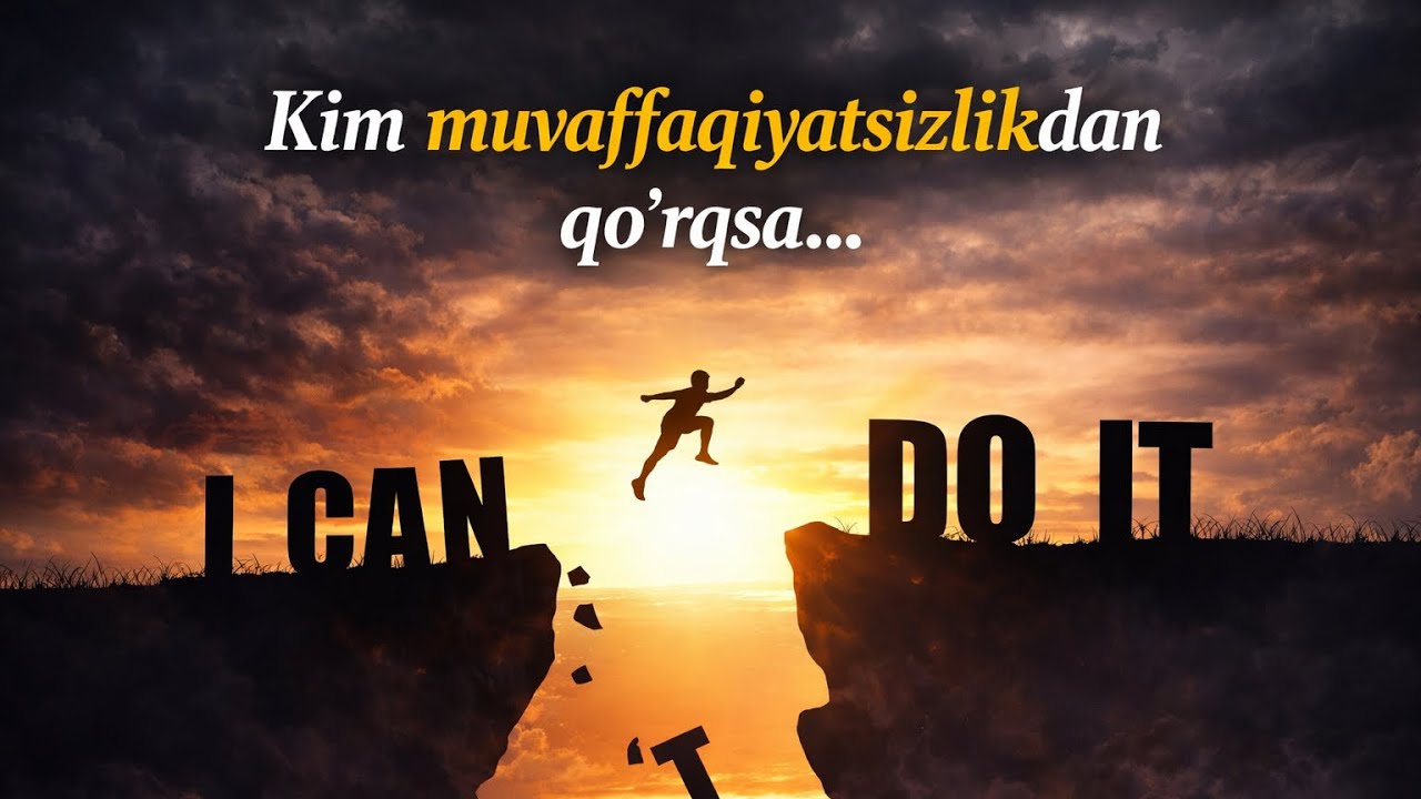 Kim muvaffaqiyatsizlikdan qo’rqsa...