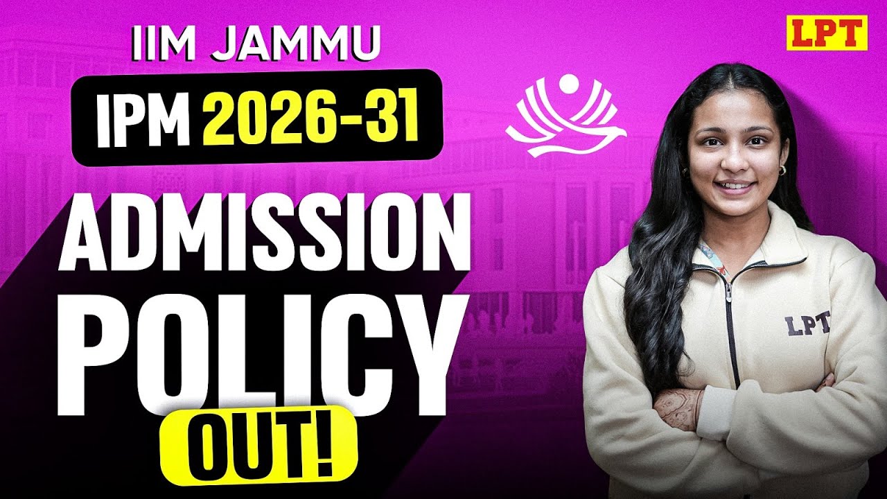 IIM Jammu Releases IPM 2026 Admission Policy | Complete Admission Guide | Full Details