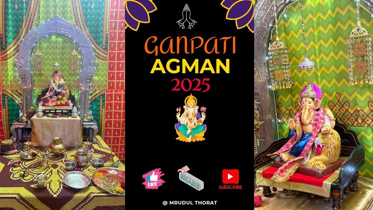 Ganpati Agman 2025 / Ganesh Chaturthi / Mrudul Thorat /