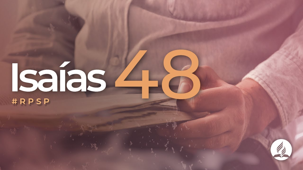 Isa&iacute;as 48 -  Reavivados Por Su Palabra | #RPSP