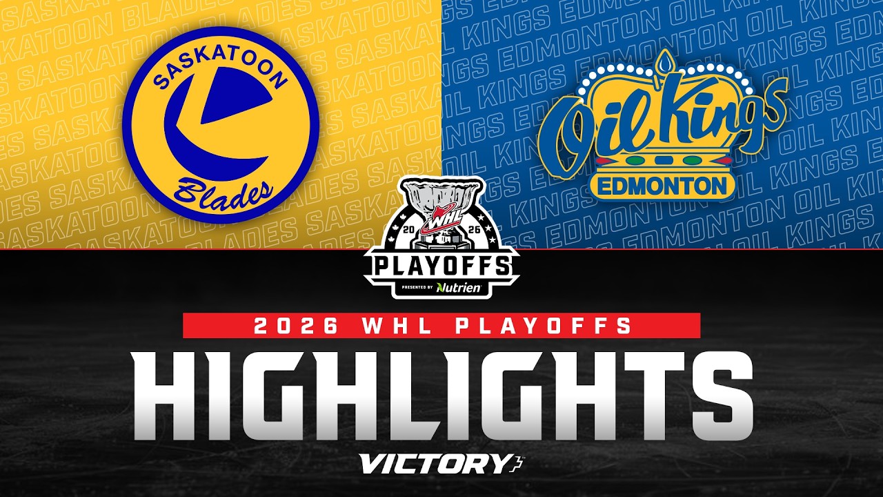 Saskatoon Blades at Edmonton Oil Kings - Game 5 | 2026 WHL Playoffs Highlights
