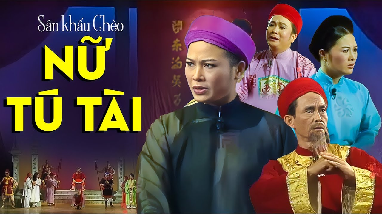 Sân Khấu Chèo: NỮ TÚ TÀI - Đoàn chèo Tổng Cục Hậu Cần | Sân Khấu Dân Gian Đặc Sắc