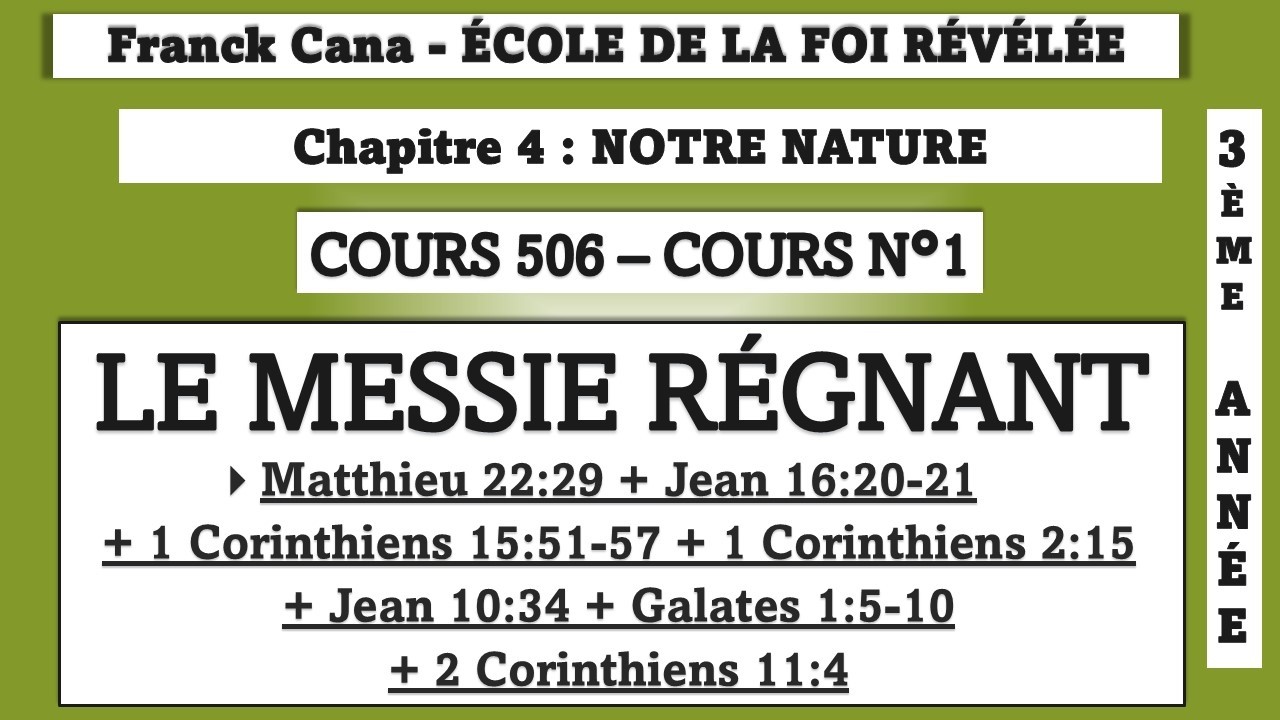 FRANCK CANA &Eacute;COLE DE LA FOI R&Eacute;V&Eacute;L&Eacute;E crs 506 chap 4 NOTRE NATURE 1er crs : Le messie r&eacute;gnant