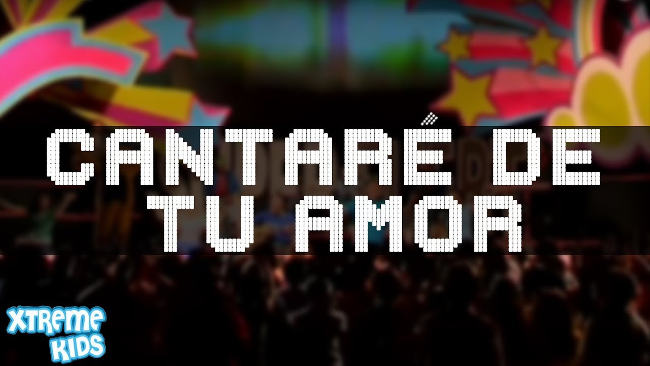 Xtreme Kids | Cantaré De Tu Amor | Jesús Es Súper Fuerte (Álbum)