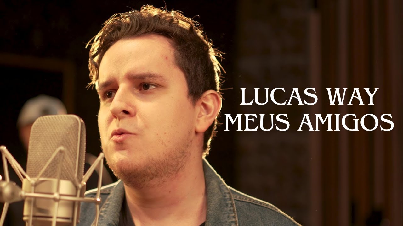 Lucas Way - Meus Amigos