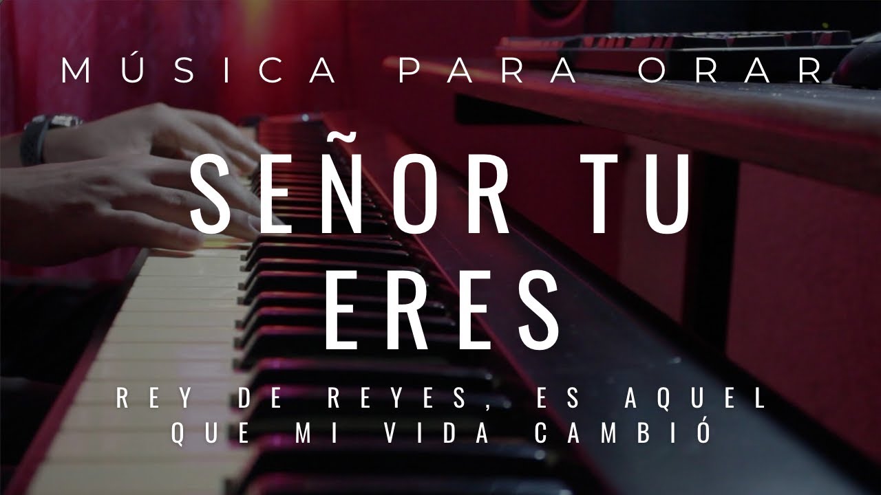 1 HORA - MUSICA PARA ORAR Y MEDITAR - SIN ANUNCIOS INTERMEDIOS - SEÑOR TU ERES