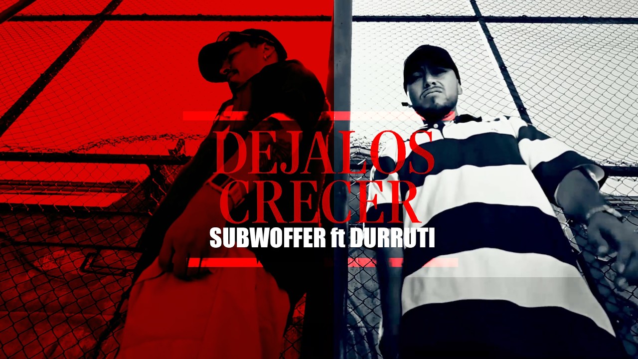 SUBWOFFER - DEJALOS CRECER FEAT M.DURRUTI