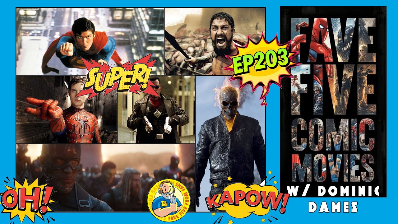 FFFF Ep203 Fave Five Comic Book Movies