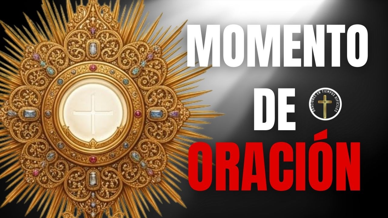 Momento de oración ante el Santísimo | Marzo 13 | Oraciones en tiempos difíciles |