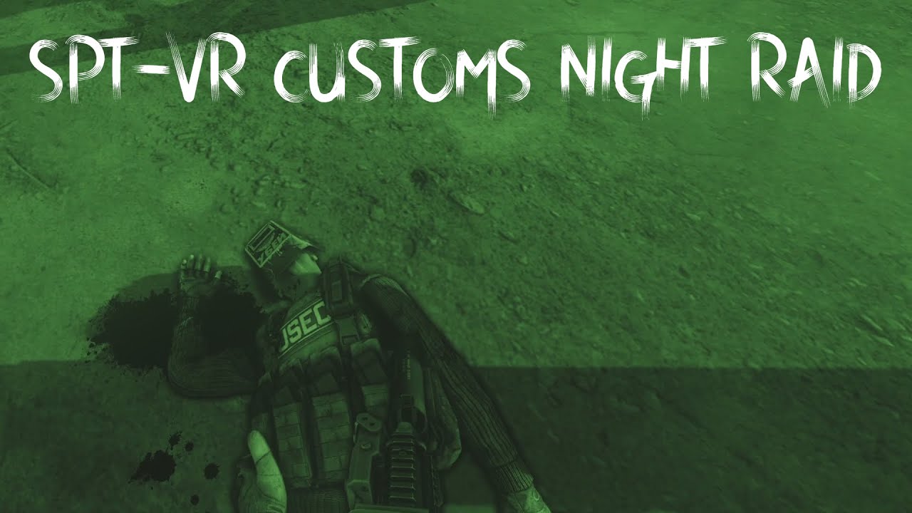 SPT-VR Tarkov Customs Night Raid
