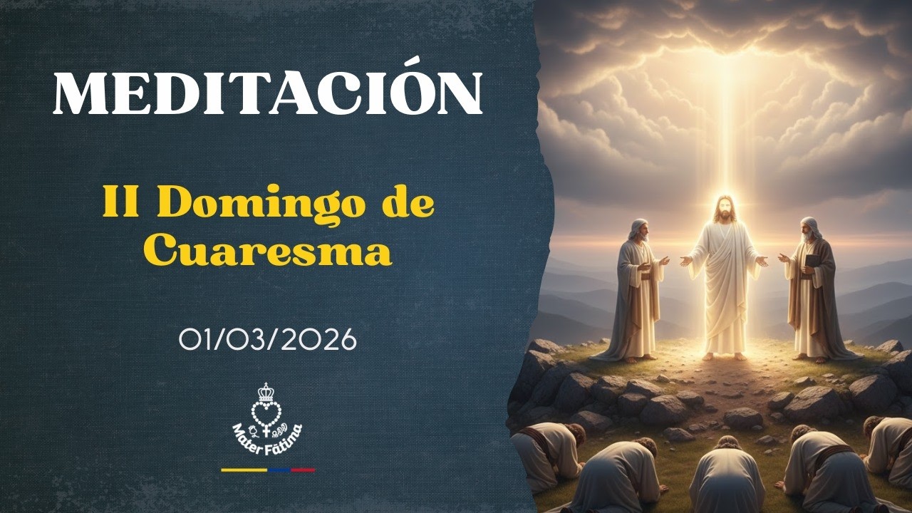 Evangelio de Hoy, II Domingo de Cuaresma, 1 Marzo 2026