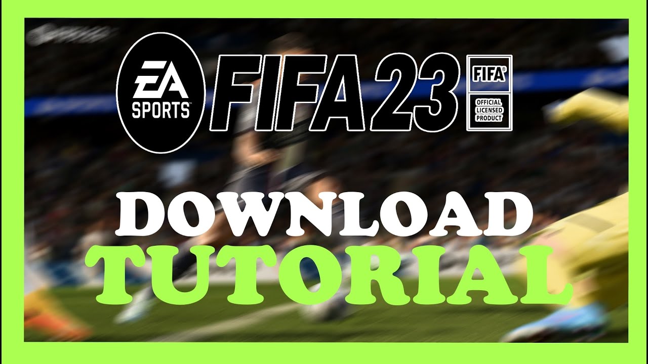 How to Download Fifa 23 | Complete TUTORIAL 2022