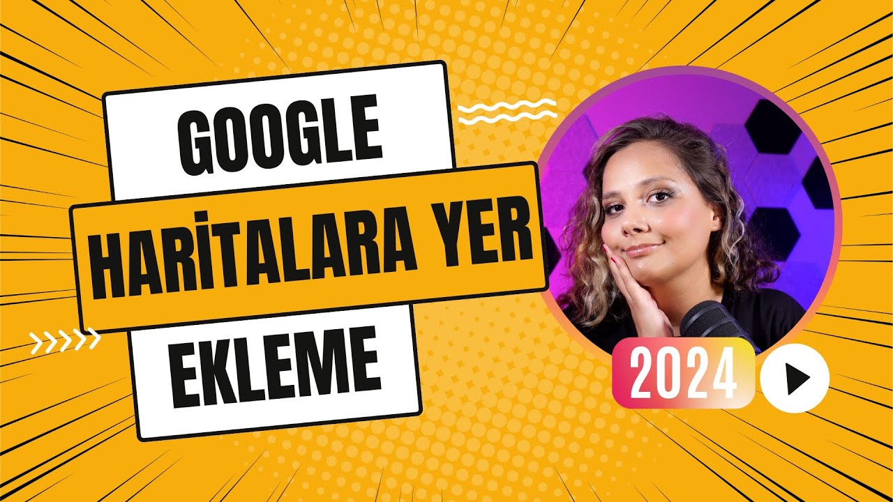 Google Haritalara Yer Ekleme - Google Benim İşletmem