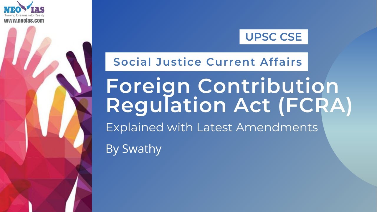 FOREIGN CONTRIBUTION REGULATION ACT (FCRA) | SOCIAL JUSTICE CURRENT AFFAIRS | Ekam IAS