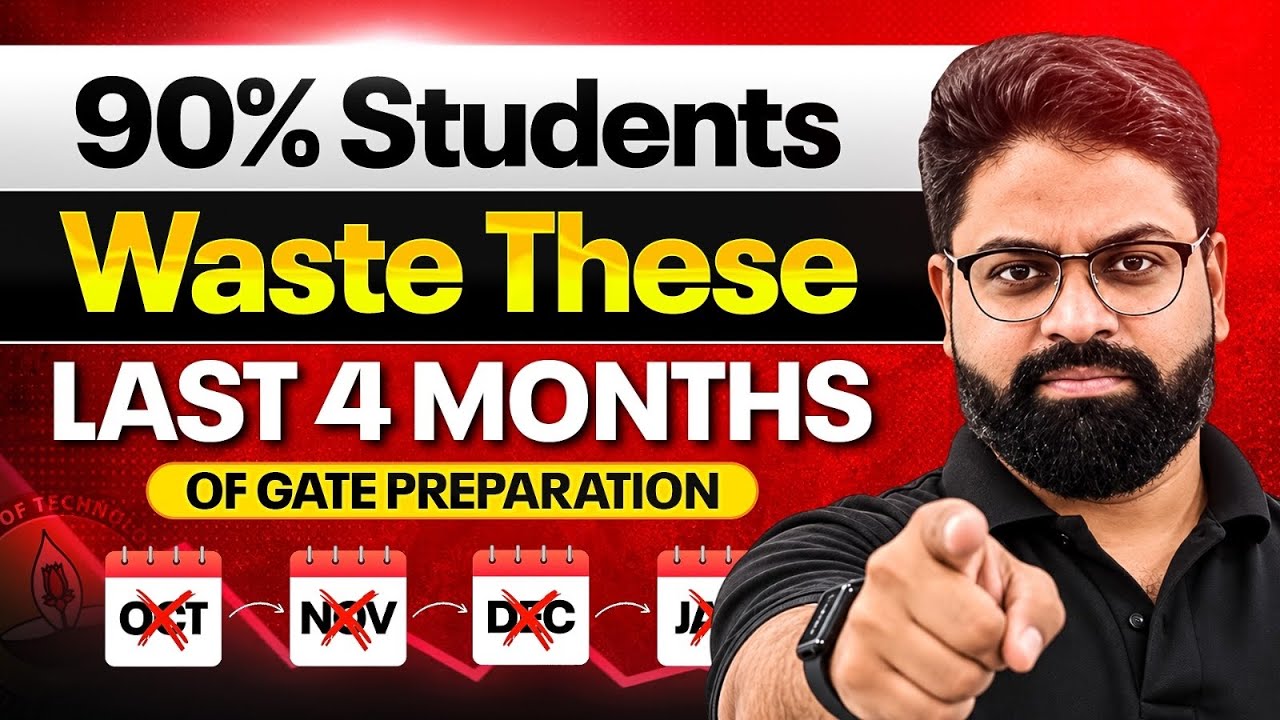 90% Students Waste These Last 4 Months of GATE Preparation!