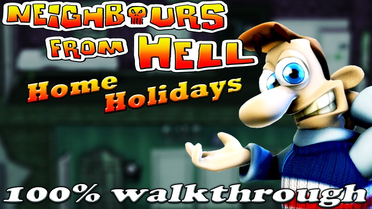 Neighbours From Hell: Home Holidays MOD - ALL EPISODES [100% walkthrough]