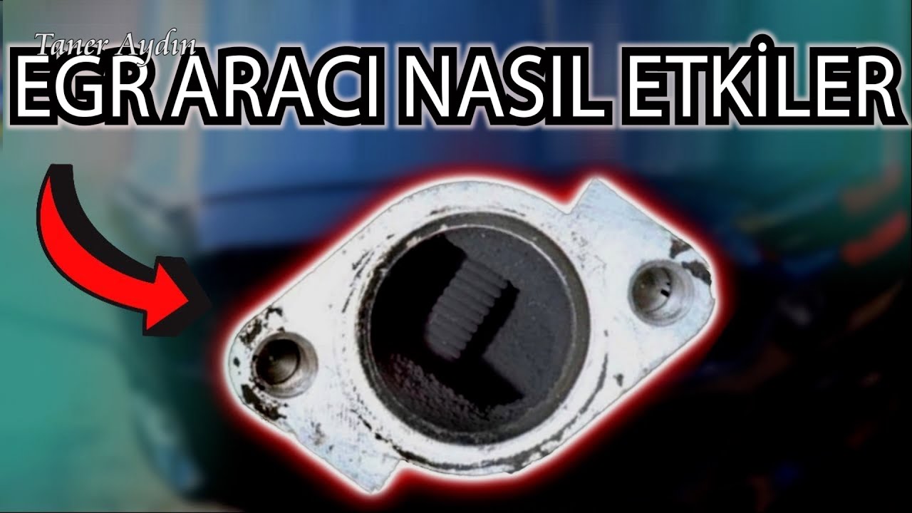 EGR VALFİ NEDEN ÇALIŞMAZ? ARIZA SEBEPLERİ. EGR NASIL ÇALIŞIR?