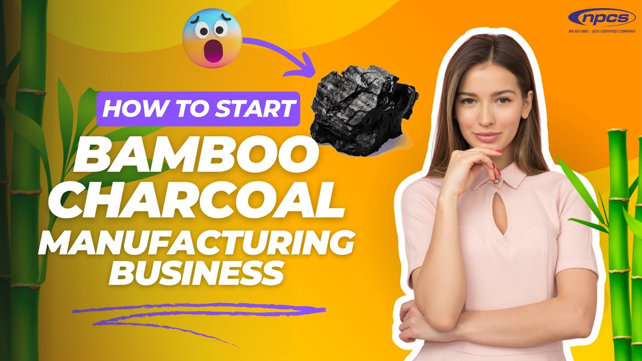 How to start a bamboo charcoal manufacturing business