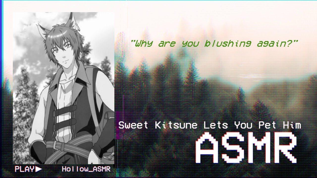 [ASMR] Sweet Kitsune Lets You Pet Him