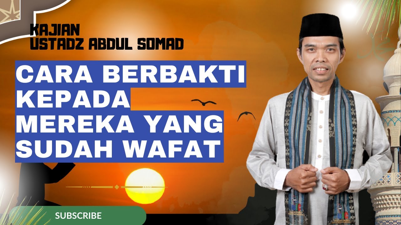 Berbakti Setelah Mereka Wafat | Ceramah Ustadz Abdul Somad, Lc