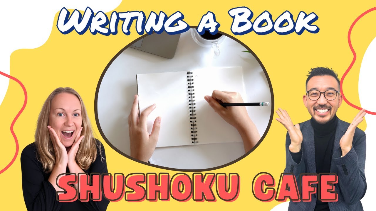 Shushoku Cafe 【How to Write a book】No.19