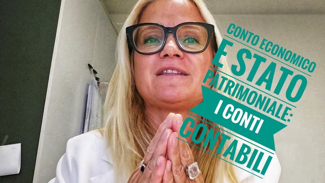 CONTO ECONOMICO E STATO PATRIMONIALE: I CONTI CONTABILI
