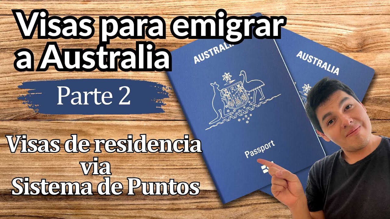 Visas para emigrar a Australia Part 2 : Residencia permanente en Australia via Sistema de Puntos