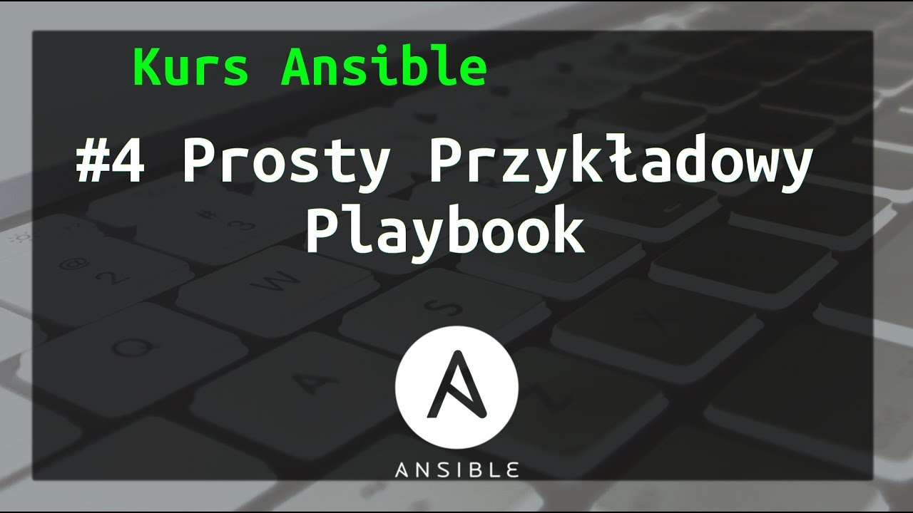 [PL] Ansible - Wprowadzenie - #4 Prosty playbook