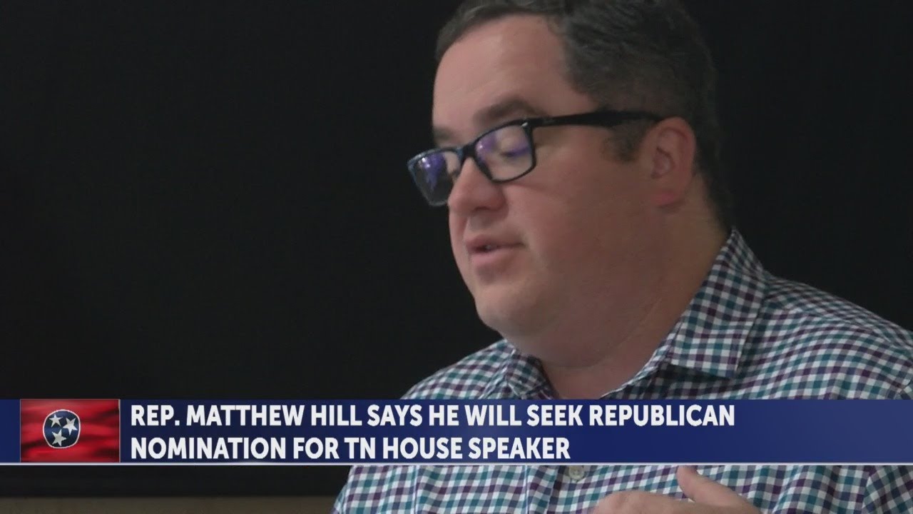 Tenn. State Rep. Matthew Hill to run for Speaker of the Tennessee House