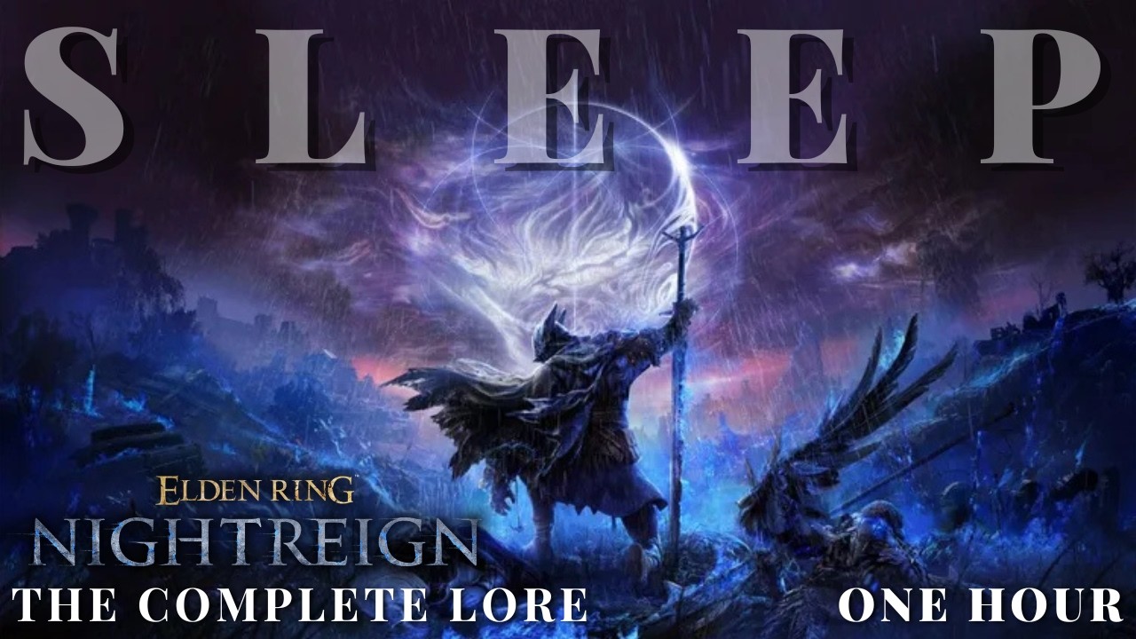 The Lore of Nightreign | Elden Ring Lore to Sleep To