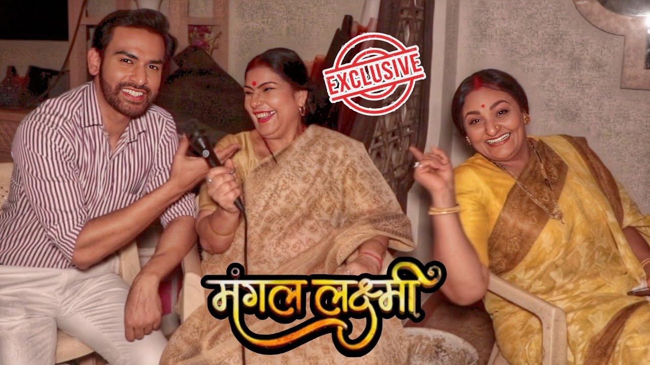Mangal Lakshmi | Adit, Kusum and Shanti Joyful Interview, Shared Offscreen Masti and Bond