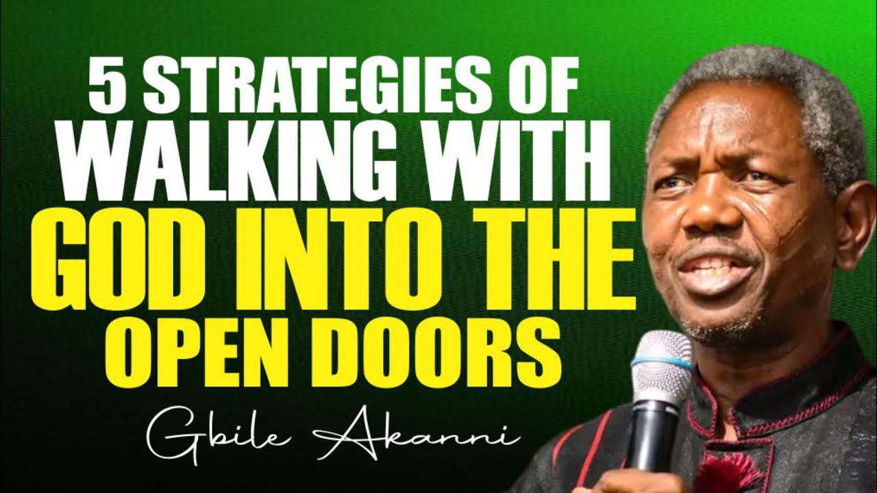 5 STRATEGIES OF WALKING WITH GOD INTO THE OPEN DOORS || GBILE AKANNI #gbileakanni #livingseed 