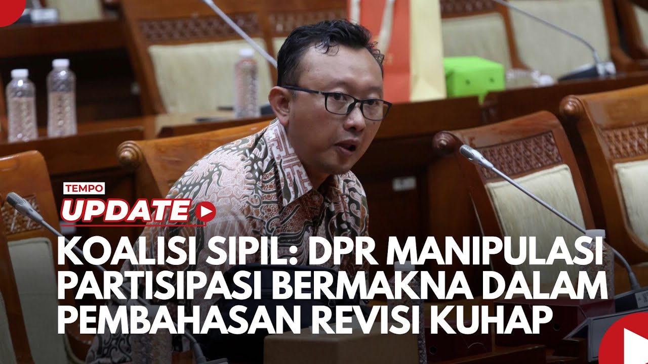 Koalisi Sipil: DPR Memanipulasi Partisipasi Bermakna dalam Pembahasan Revisi KUHAP