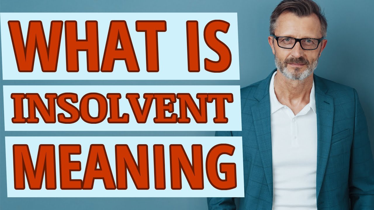 Insolvent | Meaning of insolvent